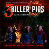 The 3 Killer Pigs