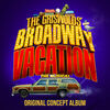 The Griswolds' Broadway Vacation: The Musical - Original Concept Album