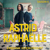 Astrid & Raphaelle: Saison 6