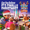 A PAW Patrol Christmas: Can You Believe It's Finally Christmas? (Single)