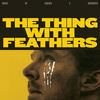 The Thing with Feathers