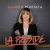 La Preside - Quarta Puntata