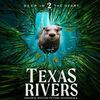 Deep in the Heart 2: Texas Rivers