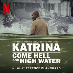 Katrina: Come Hell and High Water