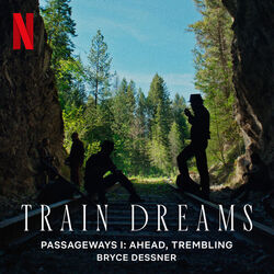 Train Dreams: Passageways I: Ahead, Trembling (Single)