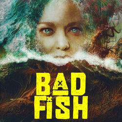 Bad Fish