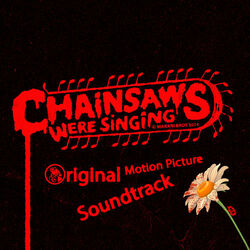Chainsaws Were Singing