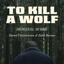 To Kill a Wolf - Original Score