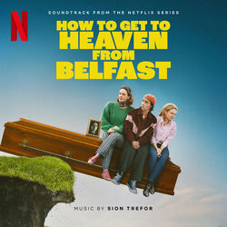 How to Get to Heaven from Belfast