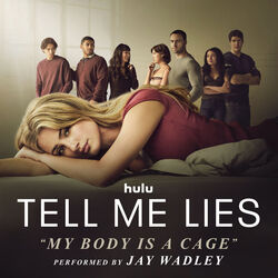 Tell Me Lies: My Body Is a Cage (Single)