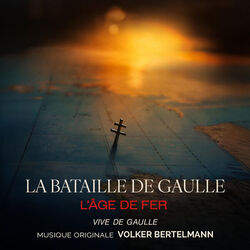 La Bataille de Gaulle: L'Age de fer: Vive de Gaulle (Single)