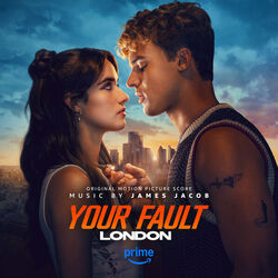 Your Fault: London - Original Score