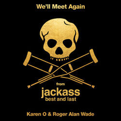 Jackass: Best and Last: We'll Meet Again (Single)