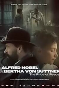 Alfred Nobel & Bertha Von Suttner: The Price of Peace