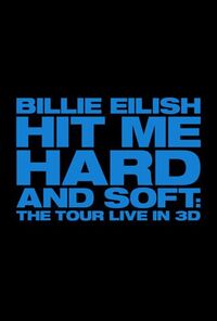 Billie Eilish: Hit Me Hard and Soft - The Tour 